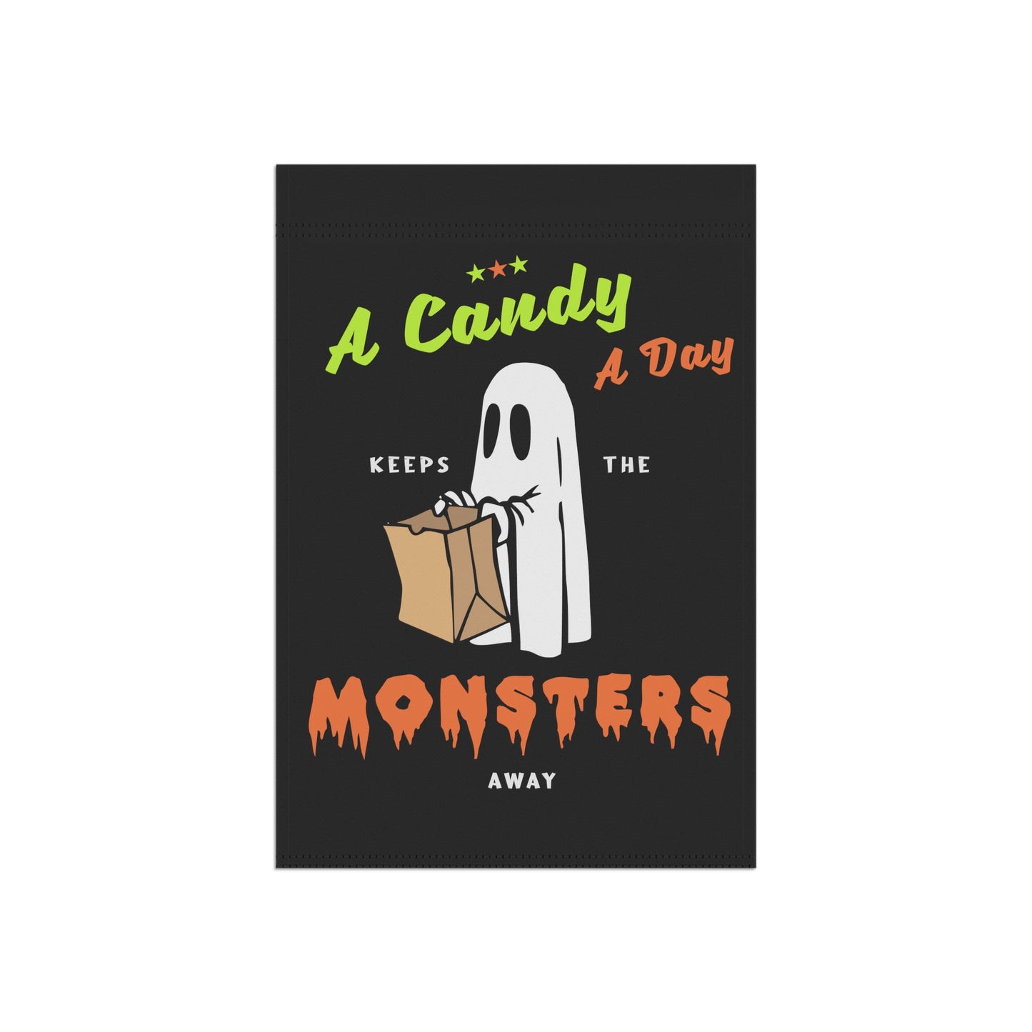 A Candy A Day Keeps the Monsters Away Halloween Garden & House Banner