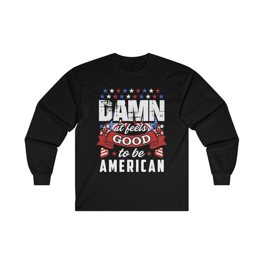 Feels Good to Be an American Ultra Cotton Long Sleeve Tee