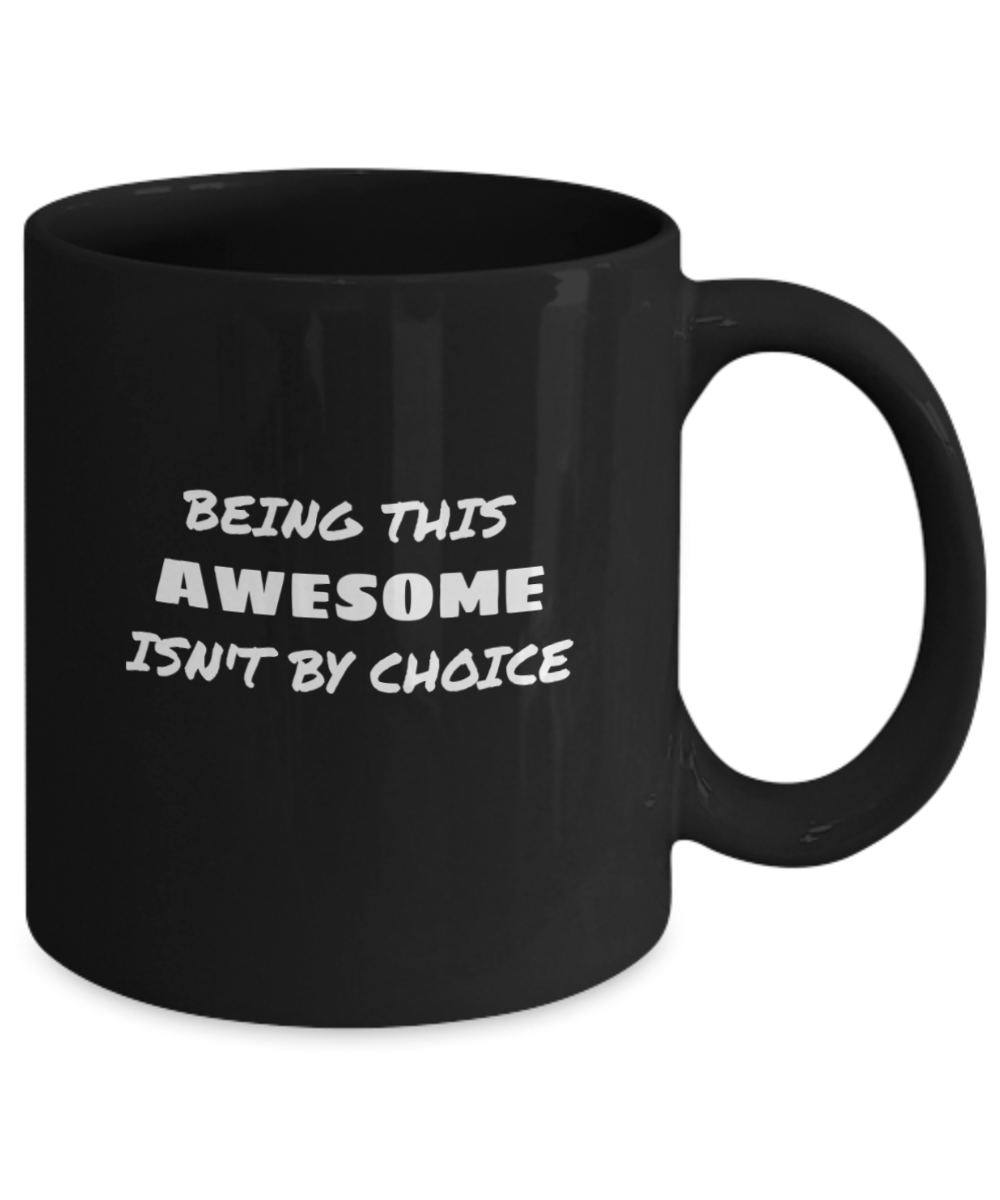 "Being This Awesome" Black/White Mug Available In 2 Sizes