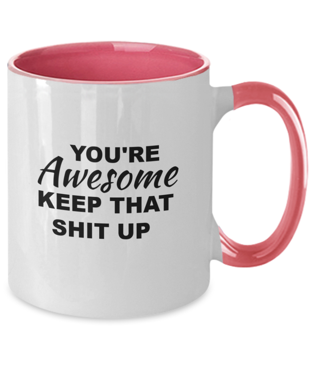 Humorous Motivational Mug " You're Awesome " White/Black in Multiple Colors