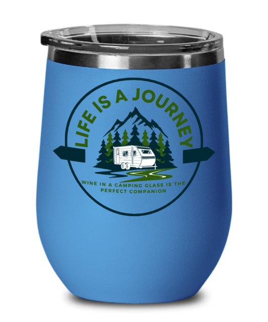 Life is a Journey Wine Glass, Insulated with Lid in Multiple Colors