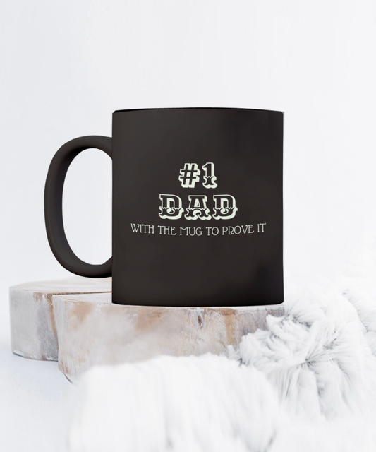 Father's Day #1 Dad "With The Mug To Prove It" Black/White Available In 2 Sizes