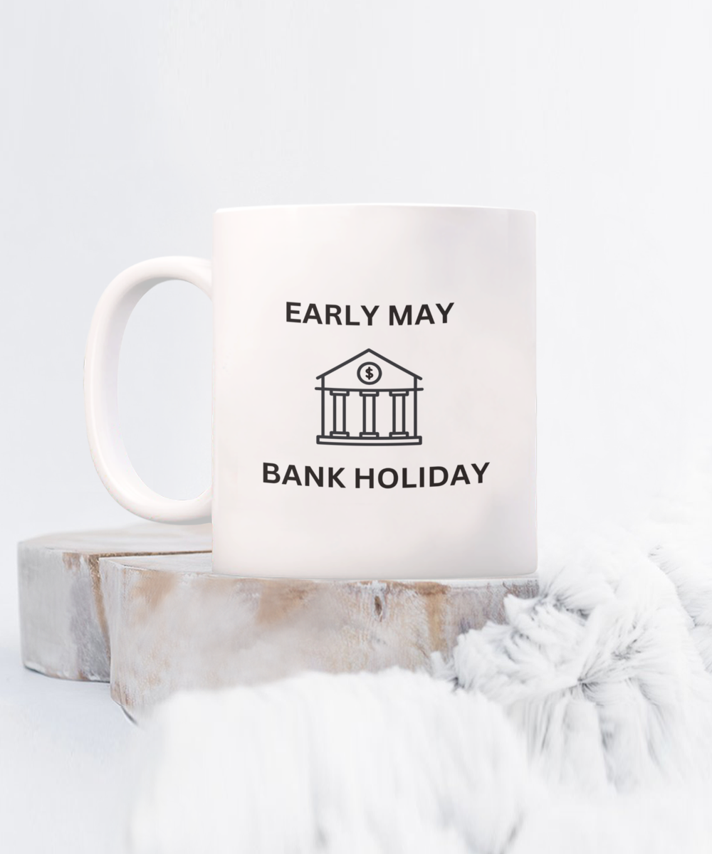 Early May Bank Holiday Mug White/Black Available in 2 Sizes