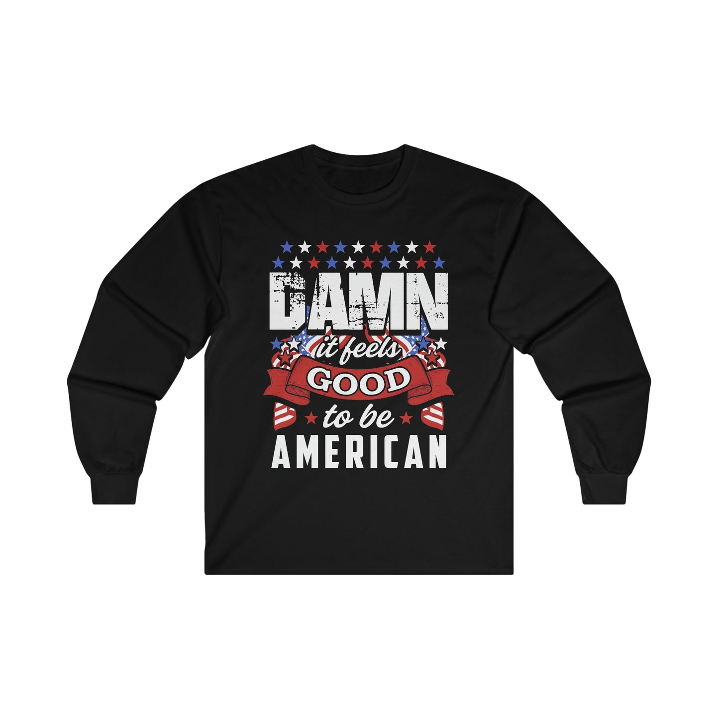 Feels Good to Be an American Ultra Cotton Long Sleeve Tee