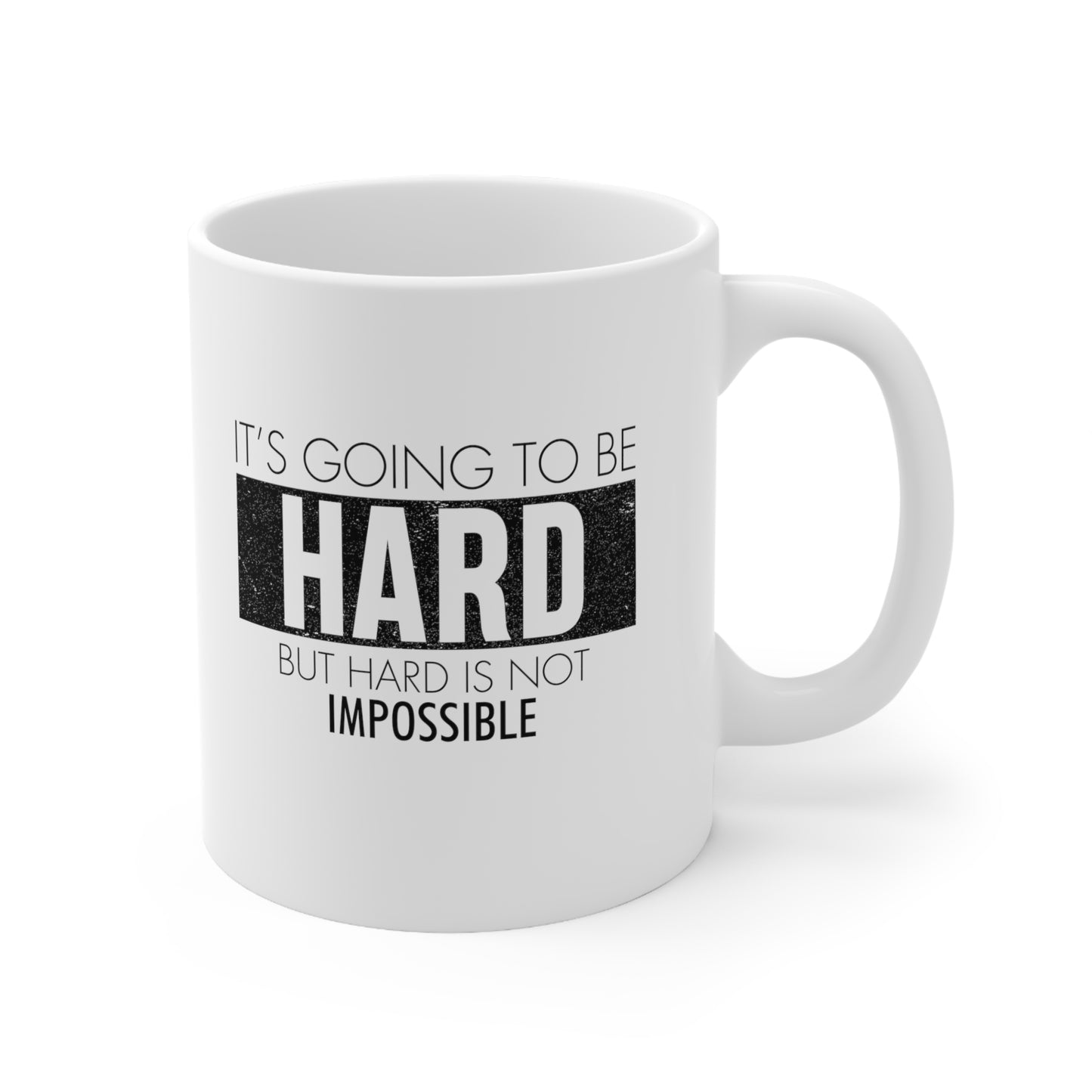 Motivational Ceramic Mug 11oz to Give A Push When Needed