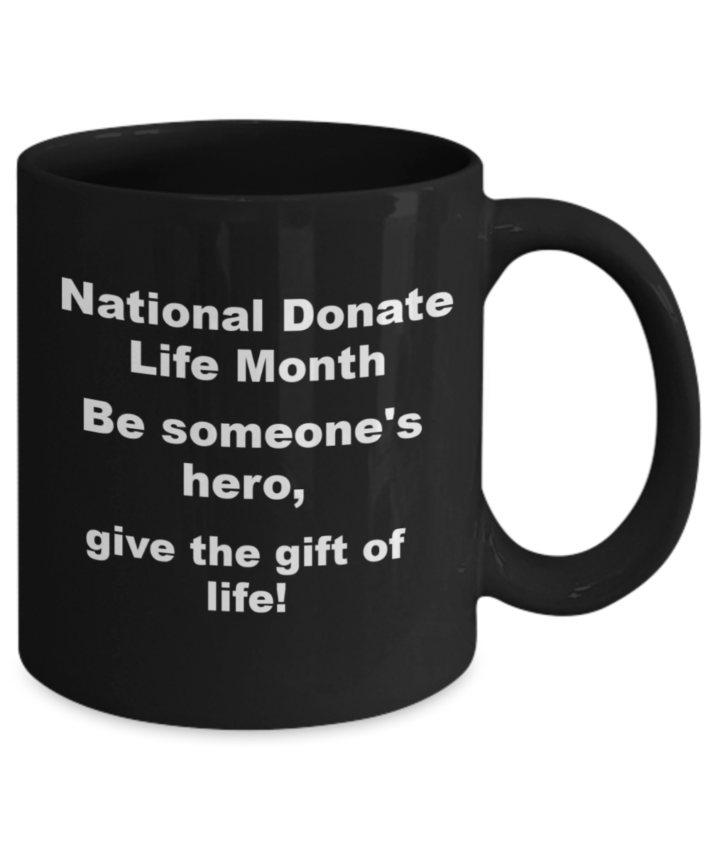 National Donate Life Awareness Mug Black/White Two Sizes to Pick From