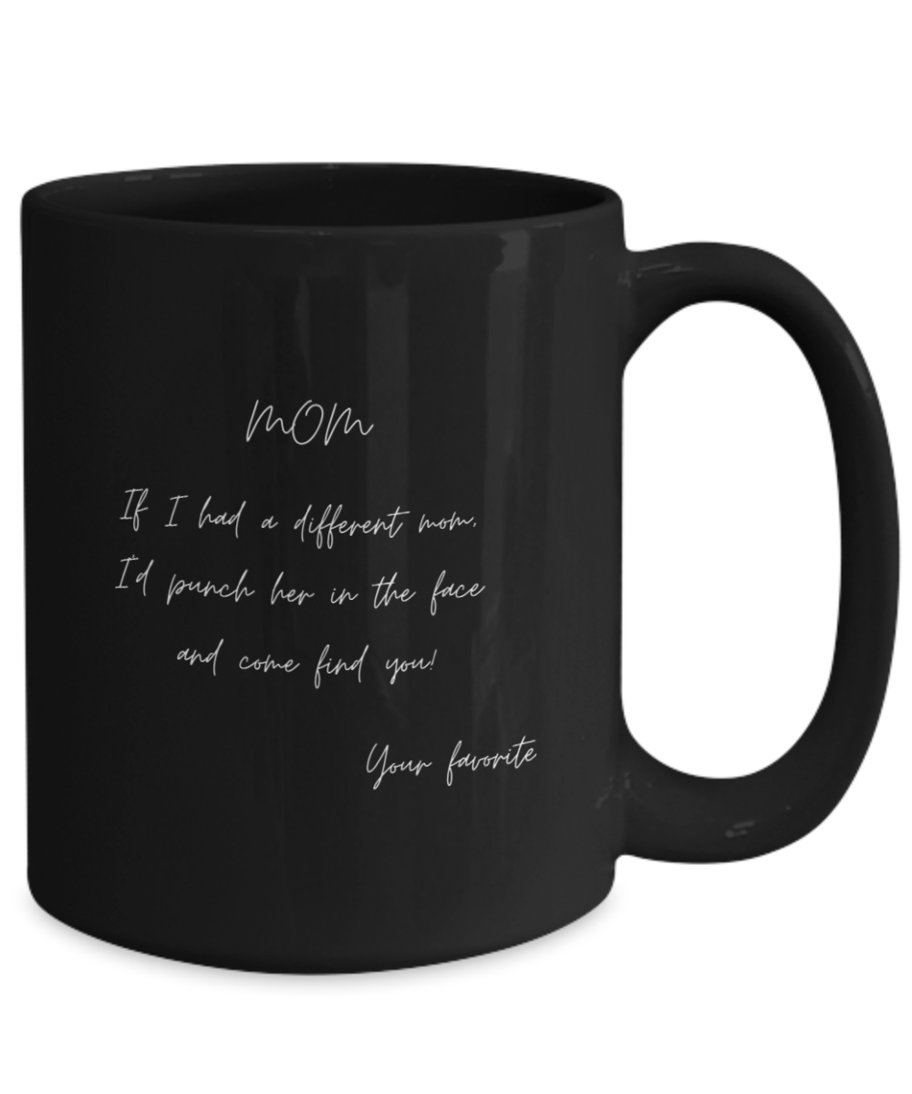 Funny Mother's Day Mug Black/White, Great for All Occasions And Available In 2 Sizes