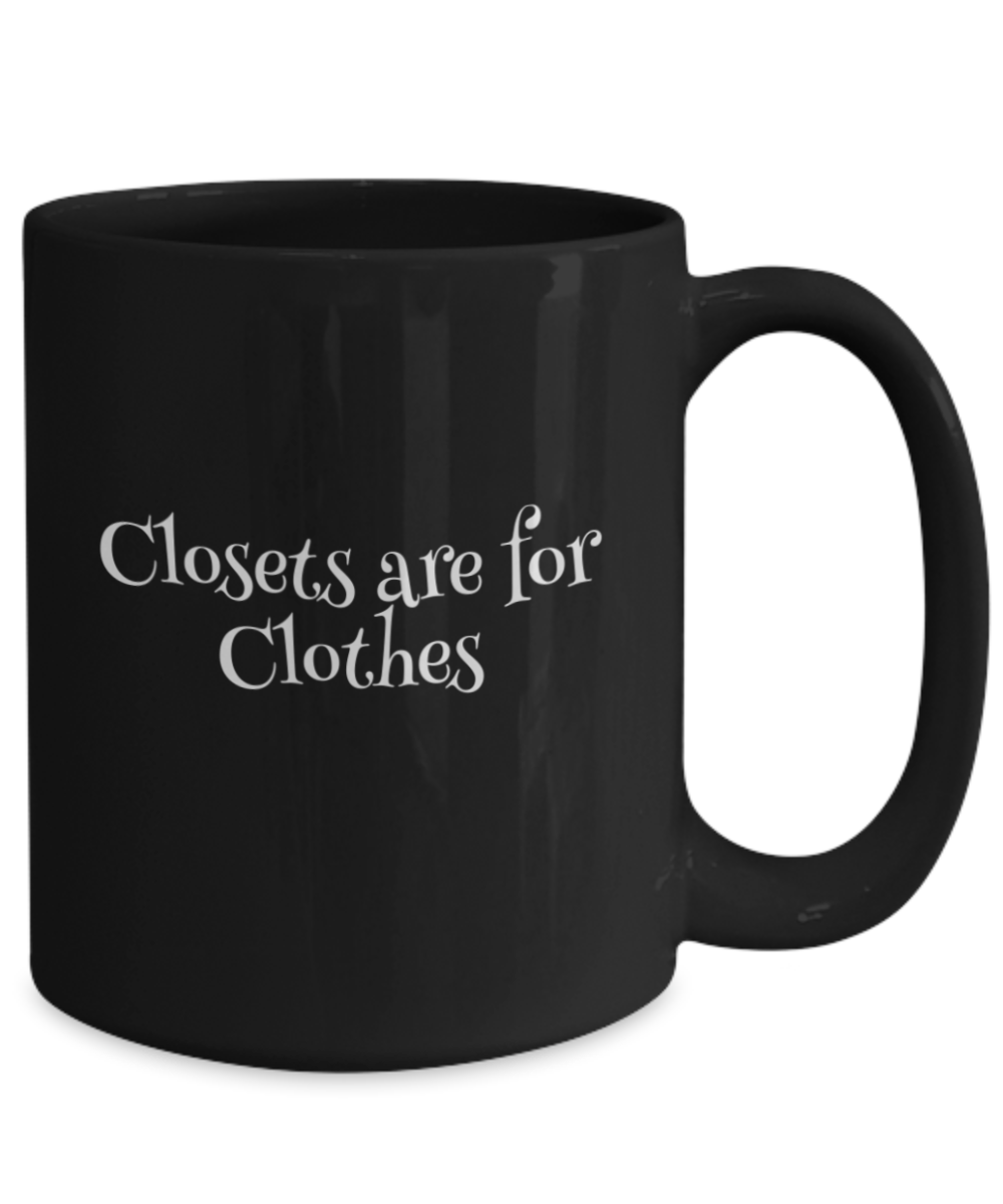 LGBTQ2S+ "Closets Are For Clothes" Pride Mug Black/White in 2 sizes