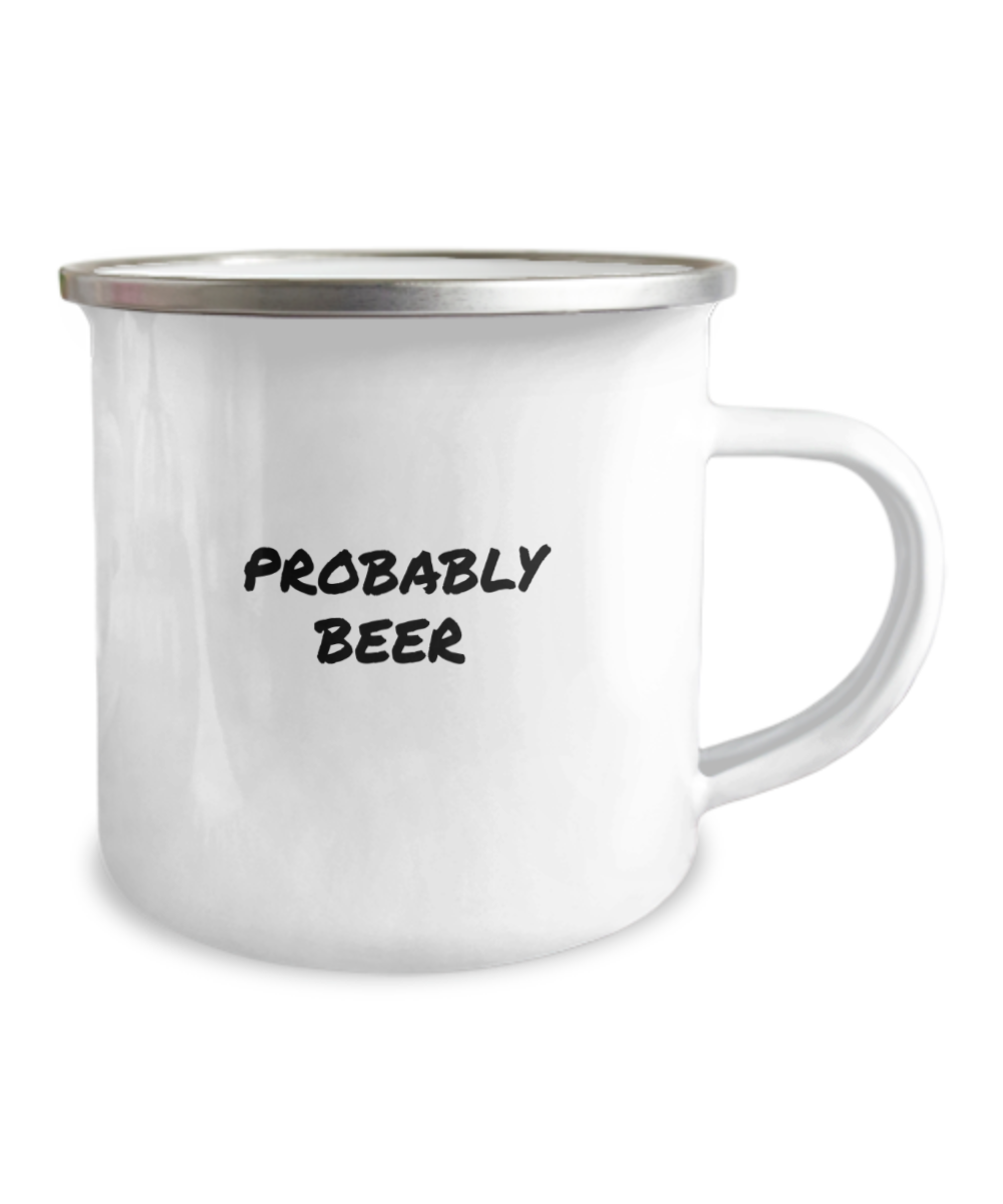 Funny "Probably Beer" Camping/Outdoor Mug, White/Black