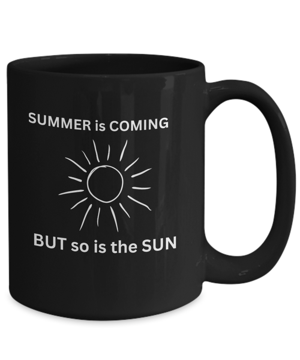 Summer is Coming Sun Awareness Mug Black/White Available In 2 Sizes