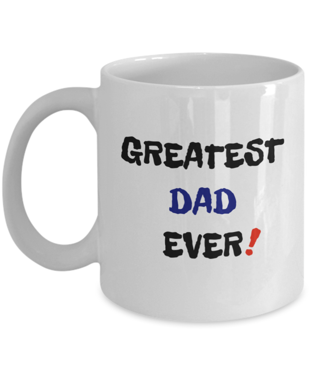Fathers Day "Greatest Dad Ever" Mug Available in 2 Sizes