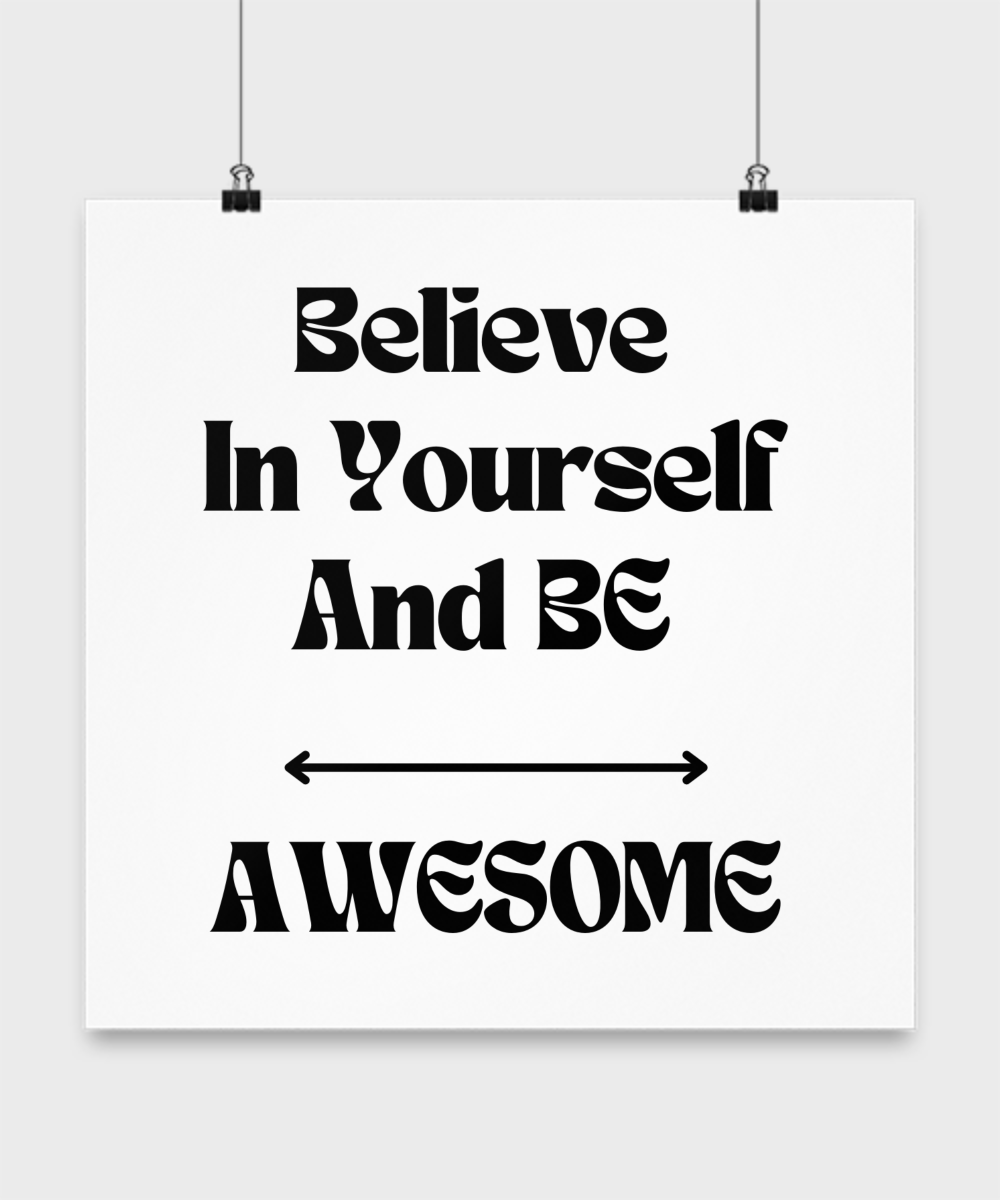 Motivational "Believe in Yourself" Poster For All Occasions Available In Various Sizes