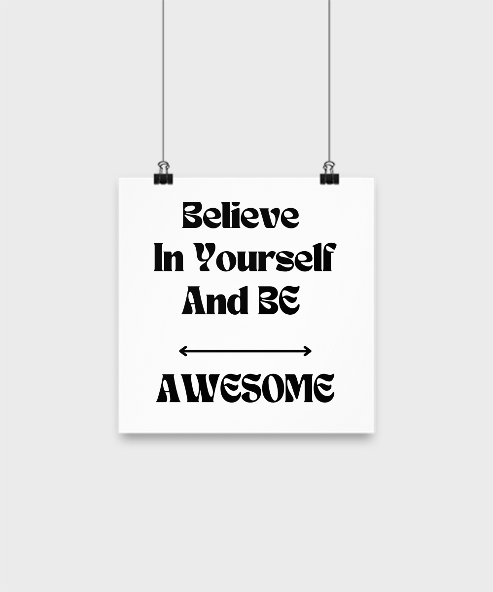 Motivational "Believe in Yourself" Poster For All Occasions Available In Various Sizes