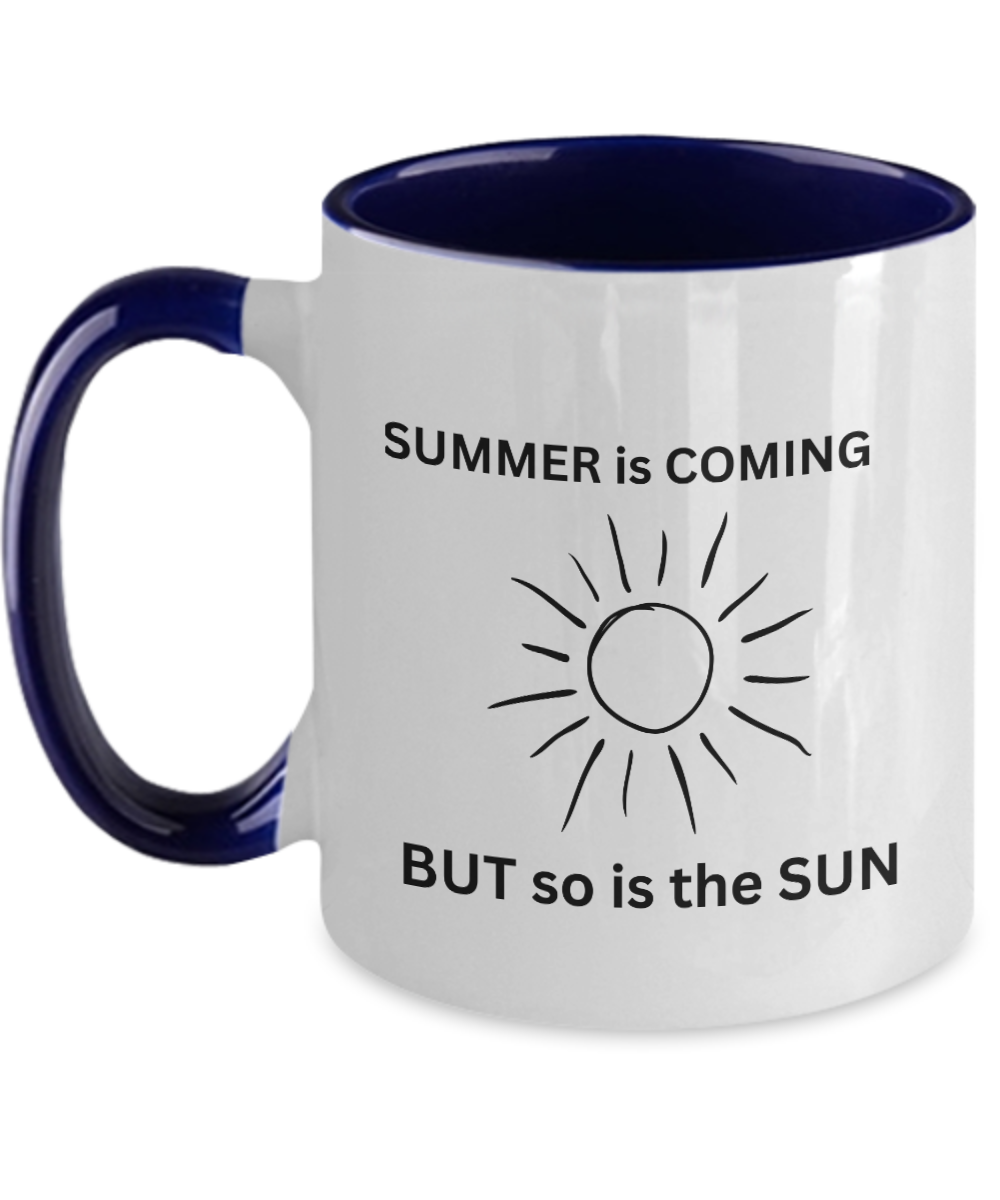 Summer is Coming Sun Awareness Mug White/Black Multiple colors to pick from