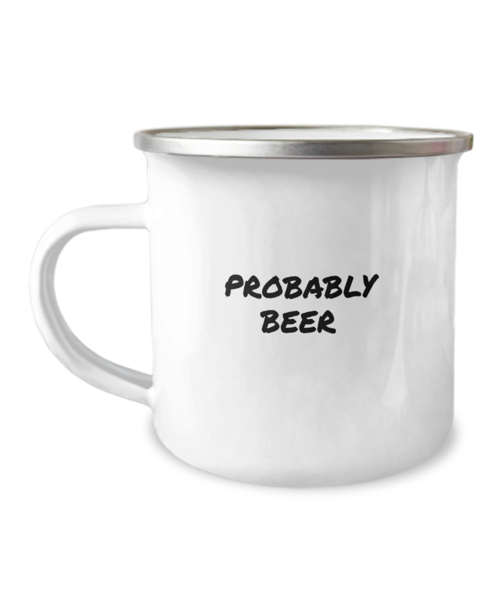 Funny "Probably Beer" Camping/Outdoor Mug, White/Black