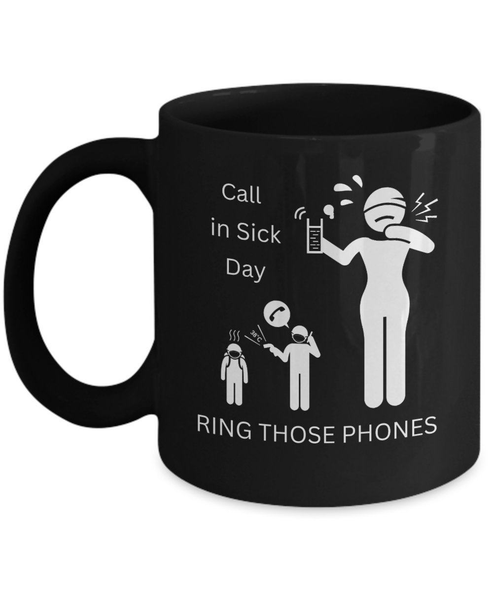 Comical "Call In Sick Day" Mug Black/White Available In 2 Sizes