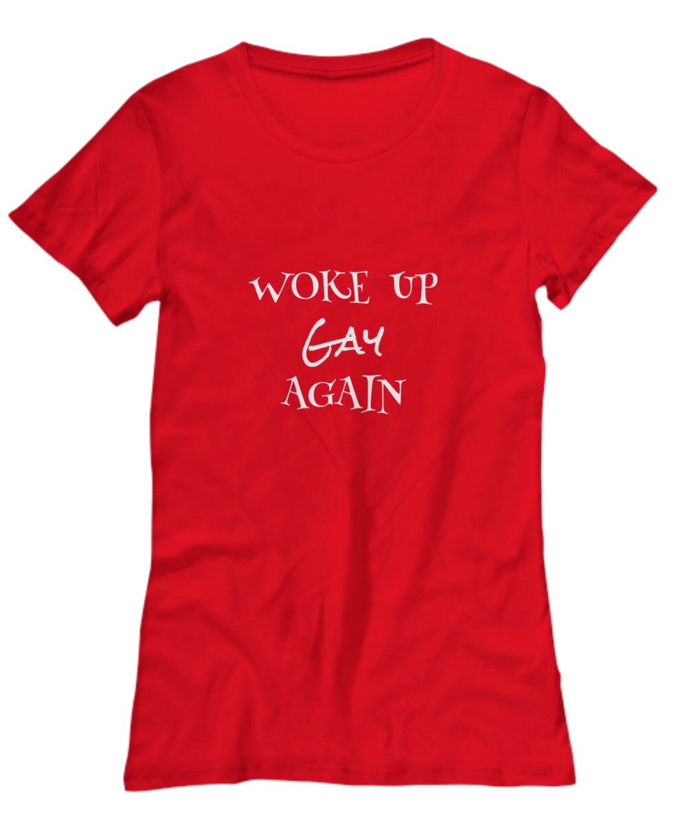 Lgbtq2s+ "woke up gay again" t-shirts and tank tops several color and style choices