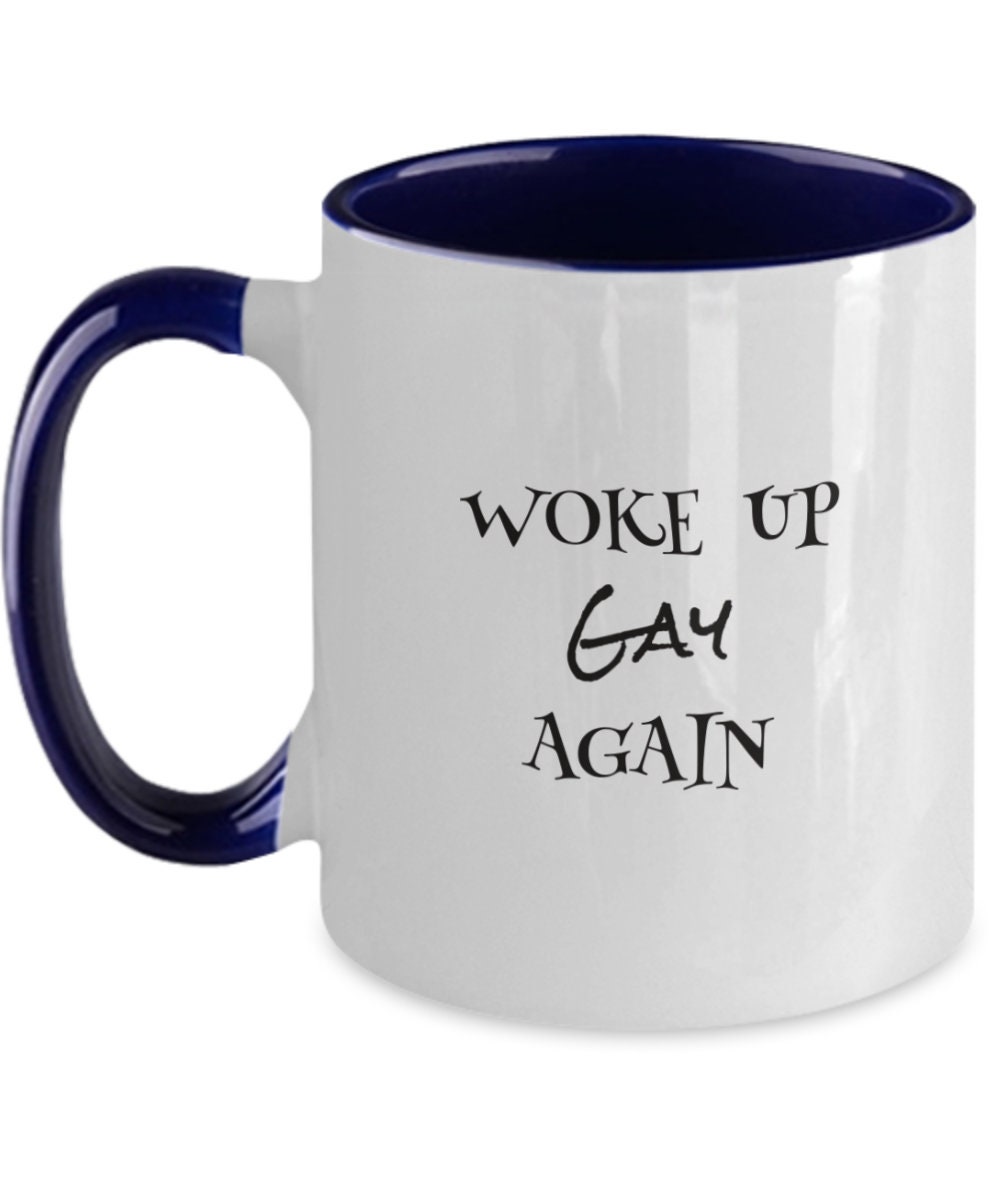 Comical LGBTQ2S+  morning woke up gay mug