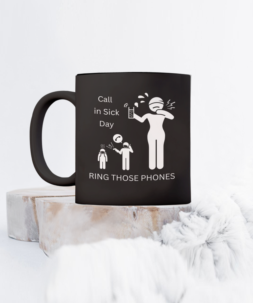 Comical "Call In Sick Day" Mug Black/White Available In 2 Sizes